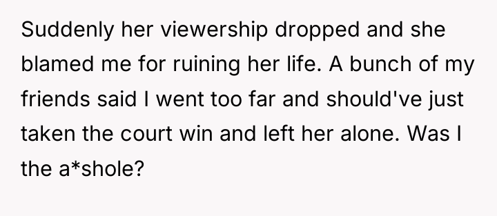 Suddenly her viewership dropped and she blamed me for ruining...