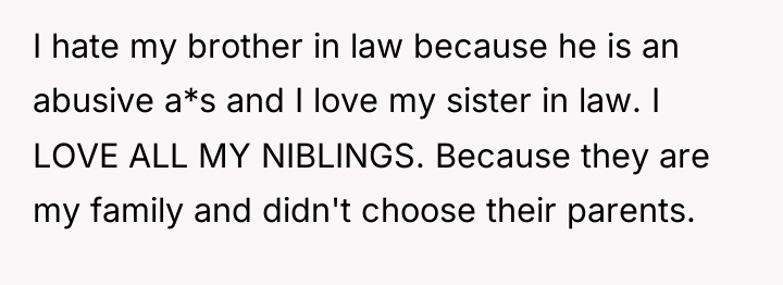 I hate my brother in law because he is an...