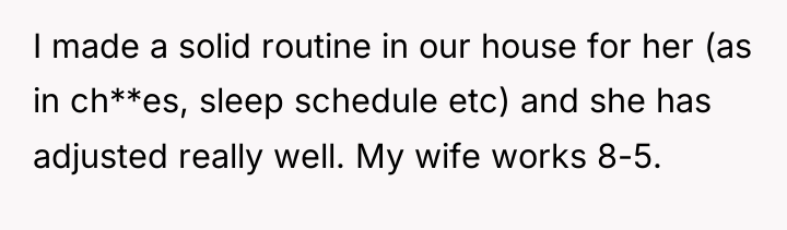 I made a solid routine in our house for her...