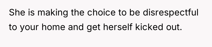 She is making the choice to be disrespectful to your...