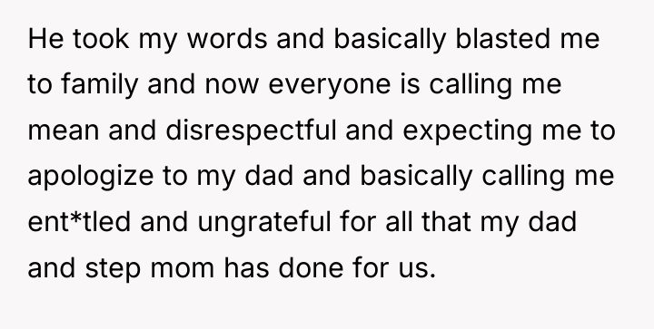 He took my words and basically blasted me to family...