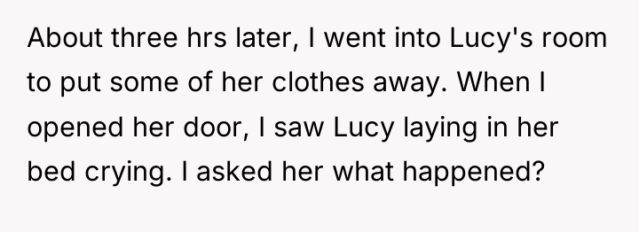 About three hrs later, I went into Lucy's room to...