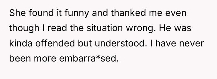 She found it funny and thanked me even though I...