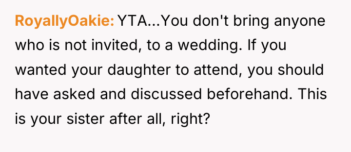 RoyallyOakie YTA...You don't bring anyone who is not invited, to...