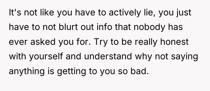 It's not like you have to actively lie, you just...