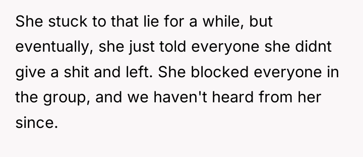 She stuck to that lie for a while, but eventually,...