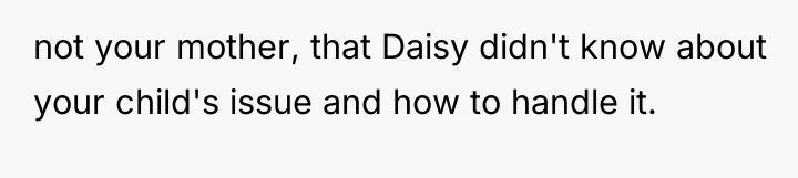 not your mother, that Daisy didn't know about your child's...