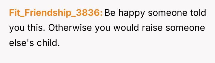 Fit_Friendship_3836 Be happy someone told you this. Otherwise you would...