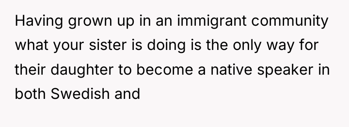 Having grown up in an immigrant community what your sister...