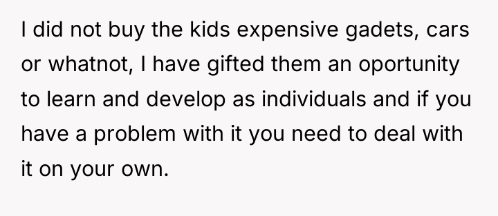 I did not buy the kids expensive gadets, cars or...