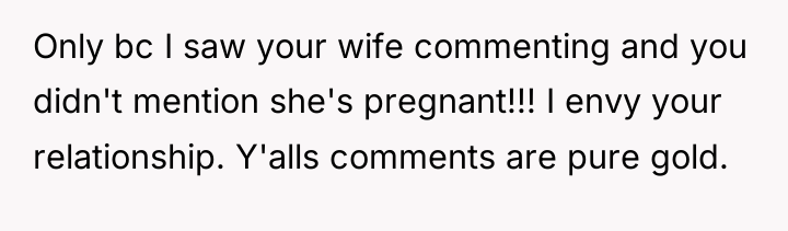 Only bc I saw your wife commenting and you didn't...