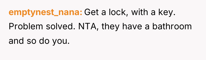 emptynest_nana Get a lock, with a key. Problem solved. NTA,...