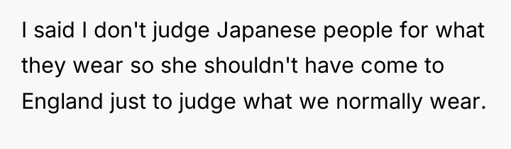 I said I don't judge Japanese people for what they...