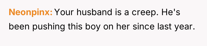 Neonpinx Your husband is a creep. He's been pushing this...