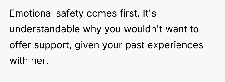 Emotional safety comes first. It's understandable why you wouldn't want...