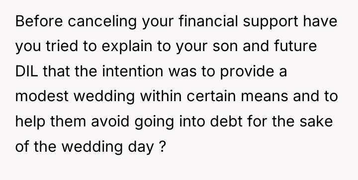 Before canceling your financial support have you tried to explain...