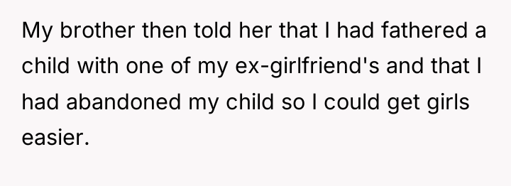 My brother then told her that I had fathered a...