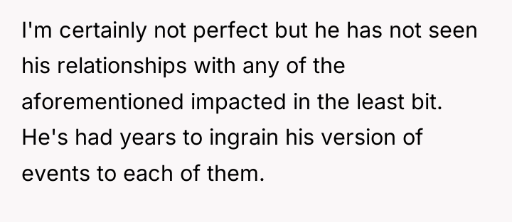 I'm certainly not perfect but he has not seen his...