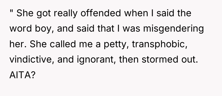 " She got really offended when I said the word...
