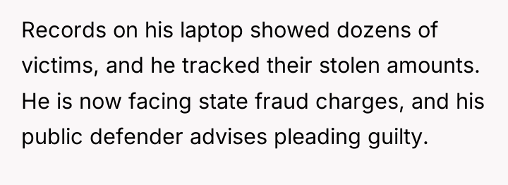 Records on his laptop showed dozens of victims, and he...