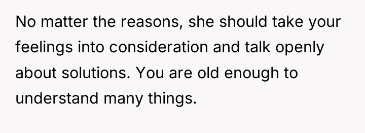 No matter the reasons, she should take your feelings into...