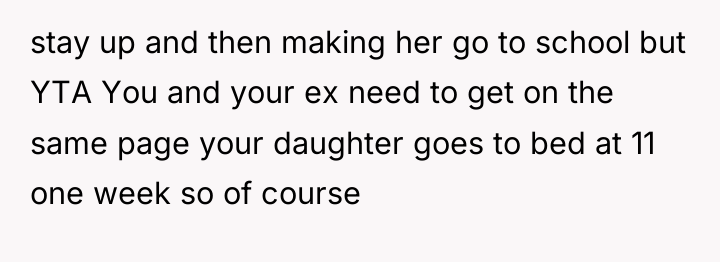 stay up and then making her go to school but...