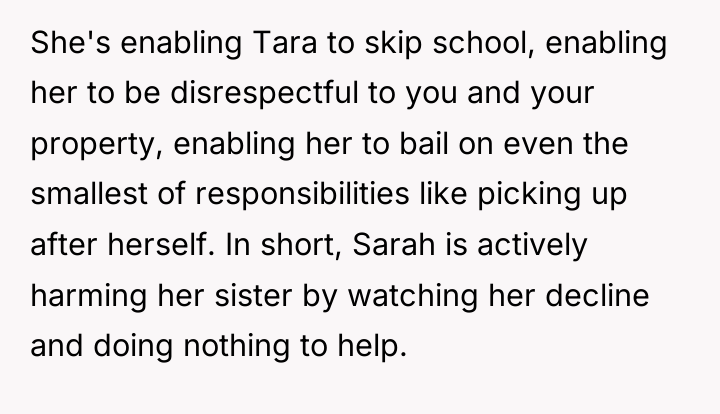 She's enabling Tara to skip school, enabling her to be...