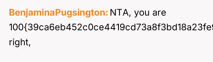 BenjaminaPugsington NTA, you are 100{39ca6eb452c0ce4419cd73a8f3bd18a23fe95ab4febb092bc2ab1b542eeea82f} right,