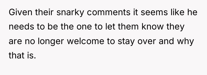 Given their snarky comments it seems like he needs to...