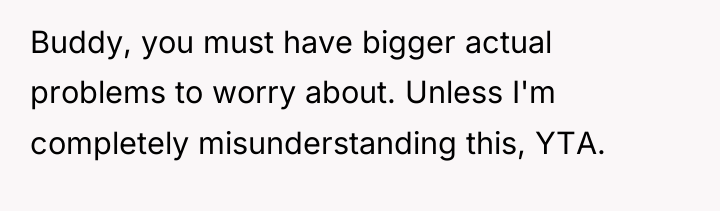 Buddy, you must have bigger actual problems to worry about....