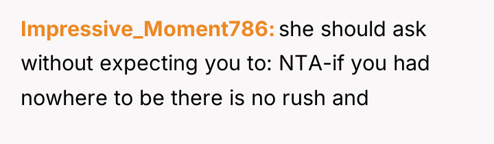 Impressive_Moment786 she should ask without expecting you to: NTA-if you...