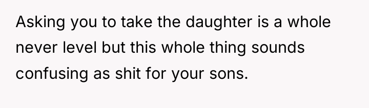 Asking you to take the daughter is a whole never...