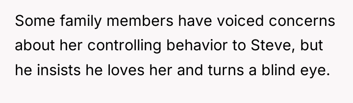 Some family members have voiced concerns about her controlling behavior...