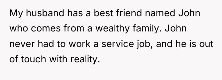 My husband has a best friend named John who comes...