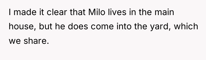 I made it clear that Milo lives in the main...