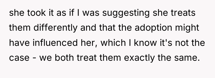 she took it as if I was suggesting she treats...
