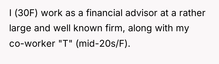 I (30F) work as a financial advisor at a rather...