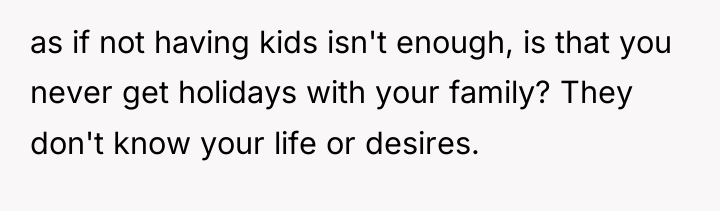 as if not having kids isn't enough, is that you...