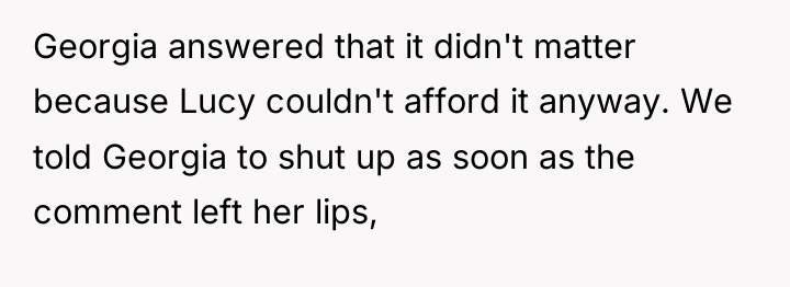 Georgia answered that it didn't matter because Lucy couldn't afford...