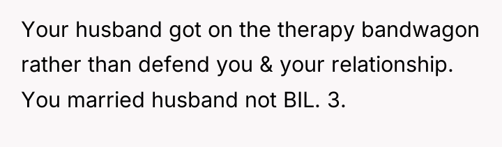 Your husband got on the therapy bandwagon rather than defend...