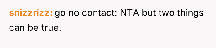 snizzrizz go no contact: NTA but two things can be...