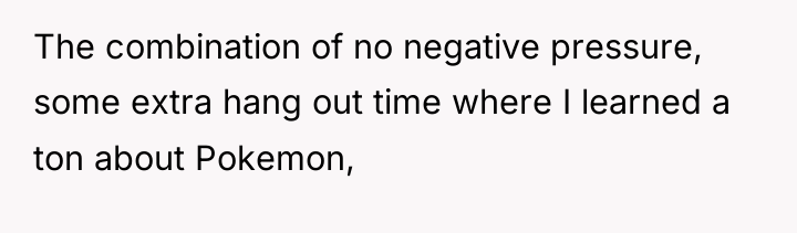 The combination of no negative pressure, some extra hang out...