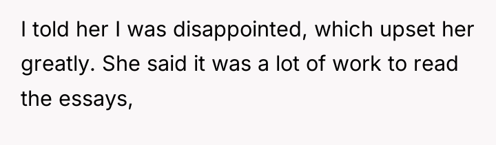 I told her I was disappointed, which upset her greatly....