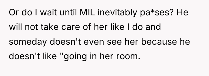 Or do I wait until MIL inevitably pa*ses? He will...