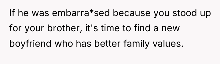 If he was embarra*sed because you stood up for your...