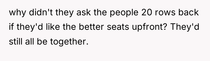 why didn't they ask the people 20 rows back if...