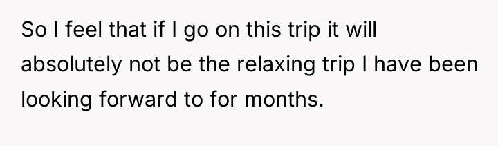 So I feel that if I go on this trip...
