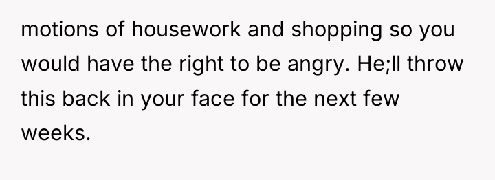 motions of housework and shopping so you would have the...