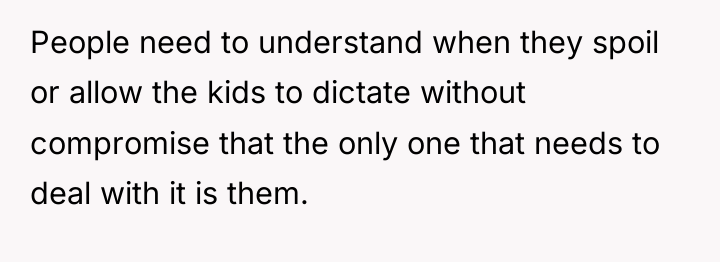 People need to understand when they spoil or allow the...