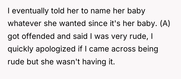 I eventually told her to name her baby whatever she...